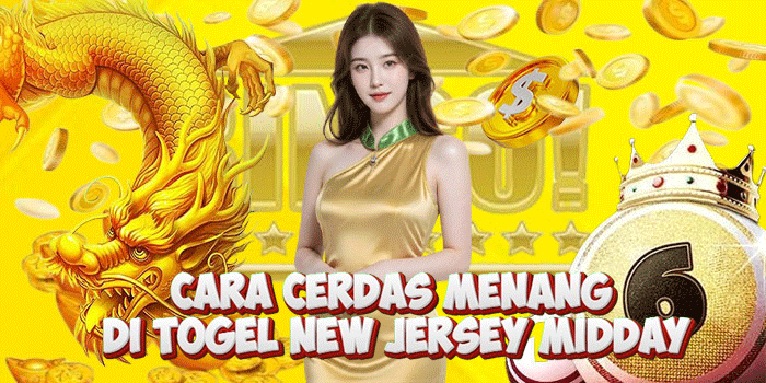 Cara Cerdas Menang di Togel New Jersey Midday