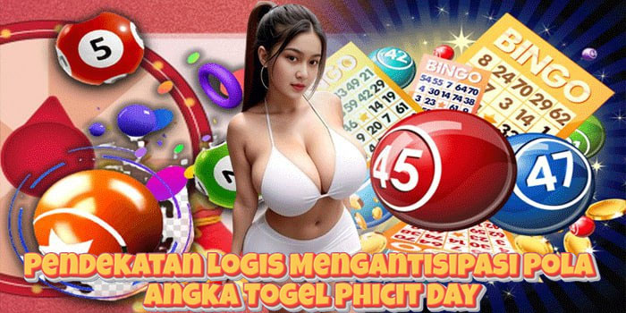 Pendekatan Logis Mengantisipasi Pola Angka Togel Phicit Day